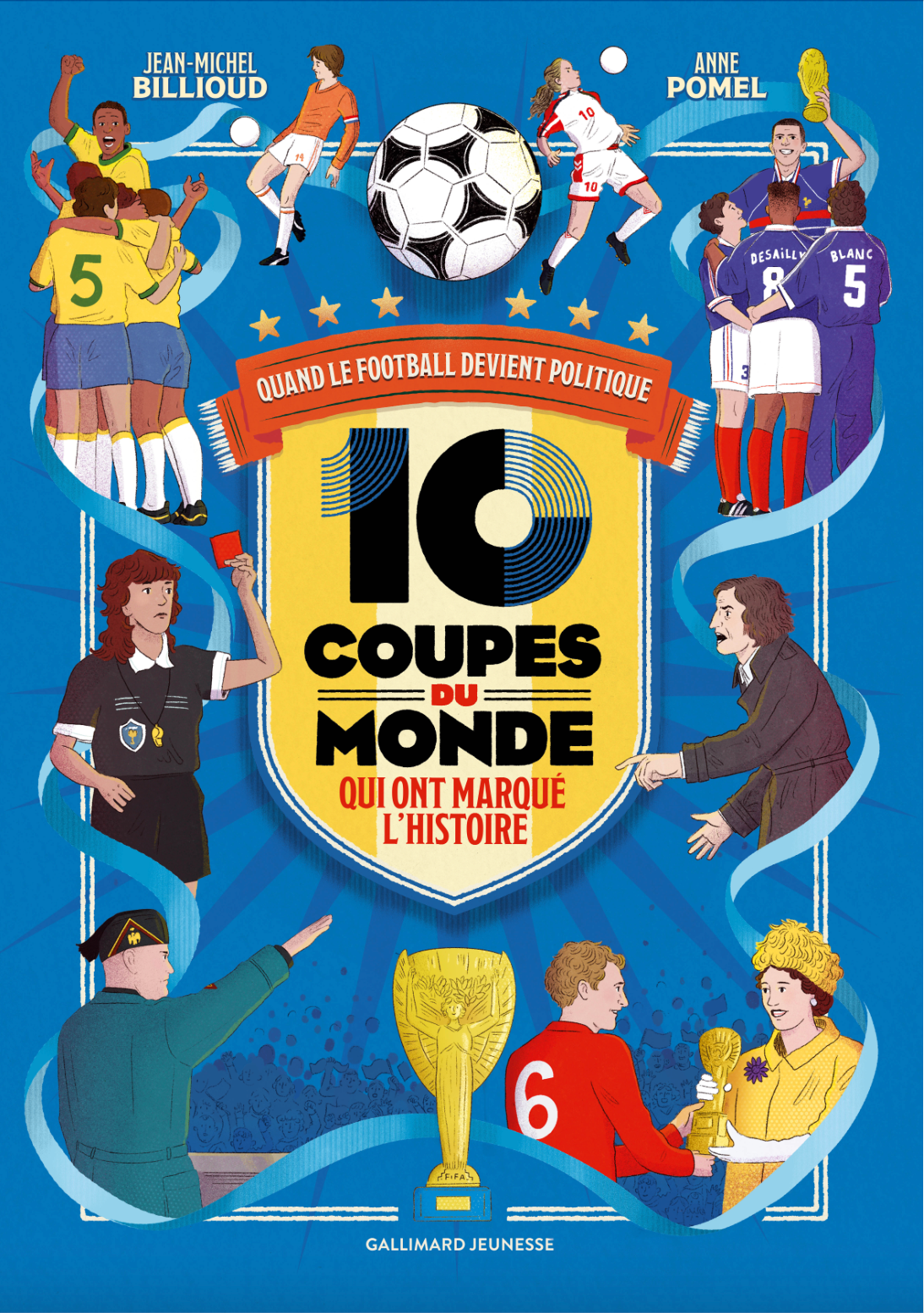 10 coupes du monde qui ont marqué l'histoire